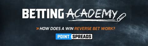 win reverse bet|Strategy: How to Win with Reverse Bets on Point Spreads.